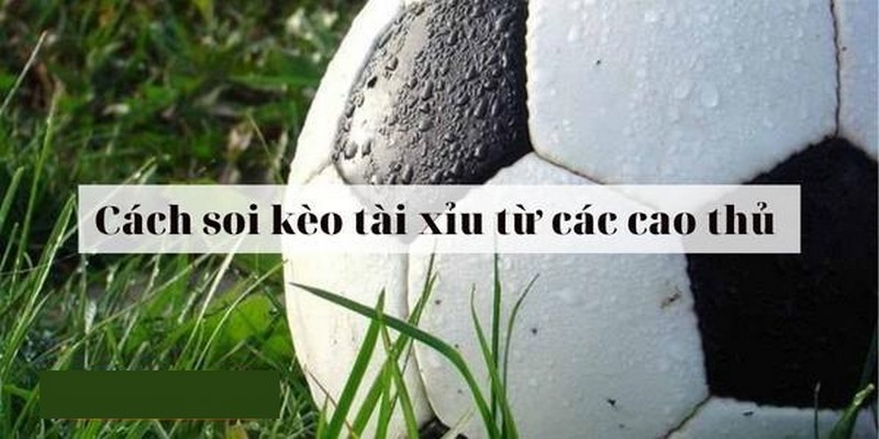 kèo Tài Xỉu bóng đá là gì